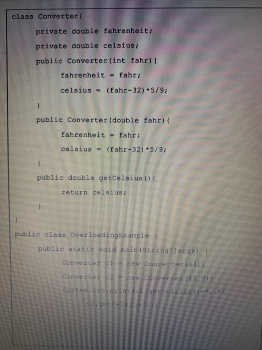 Solved class Converter private double fahrenheit; private | Chegg.com