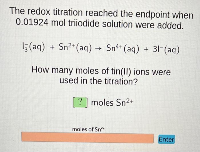Solved The redox titration reached the endpoint when 0.01924