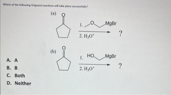 Which of the following Grignard reactions will take place successfully?
(b)