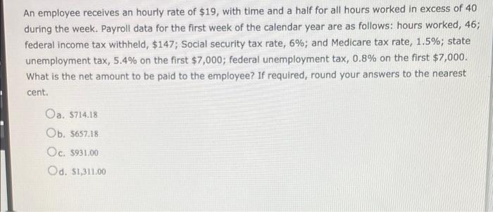 Solved An employee receives an hourly rate of $19, with time | Chegg.com