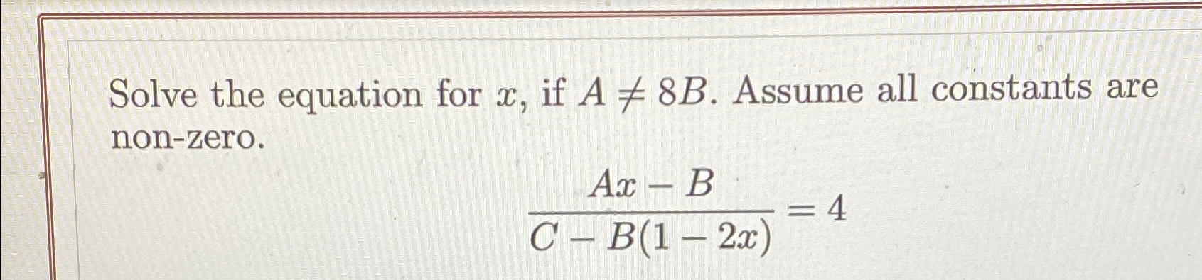 Solved Solve the equation for x, ﻿if A≠8B. ﻿Assume all | Chegg.com