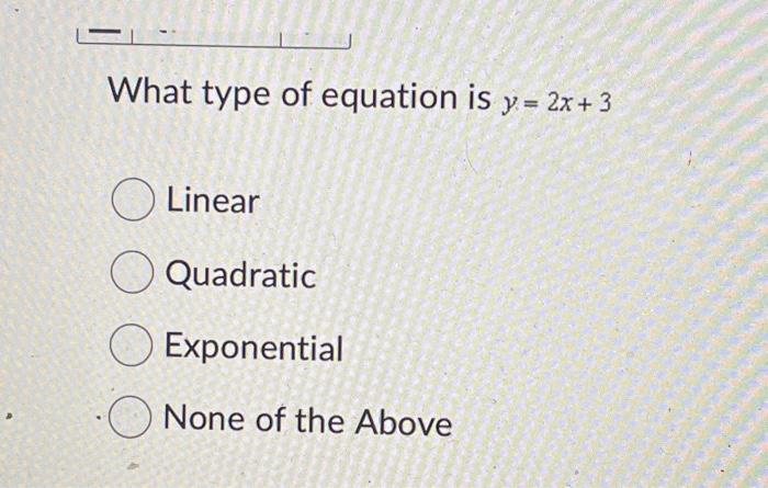 solved-what-type-of-equation-is-y-2x-3-linear-quadratic-chegg