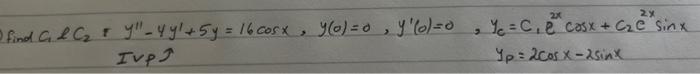 \( \begin{aligned} \text { find } c_{1} e C_{2}+y^{\prime \prime}-4 y^{\prime}+5 y=16 \cos x, & y(0)=0, y^{\prime}(0)=0, & y_