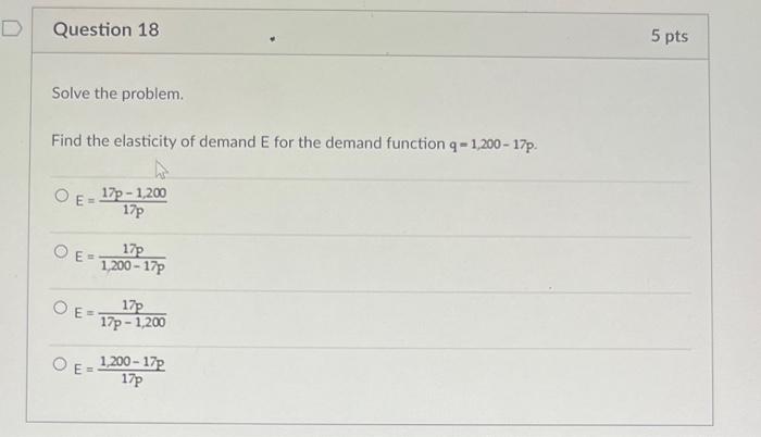 Solved Find the elasticity of demand E for the demand | Chegg.com