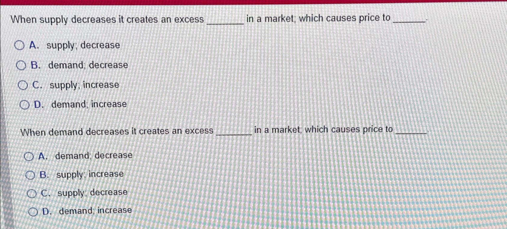 Solved When supply decreases it creates an excess in a | Chegg.com