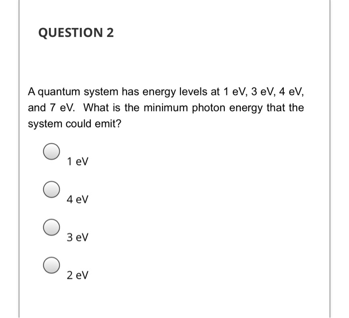 Solved Question 1 A Quantum System Has Energy Levels At 0