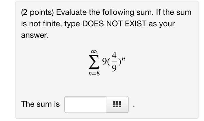 Solved (2 points) Evaluate the following sum. If the sum is | Chegg.com