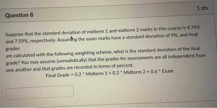 Solved 1 pts Question 8 Suppose that the standard deviation | Chegg.com
