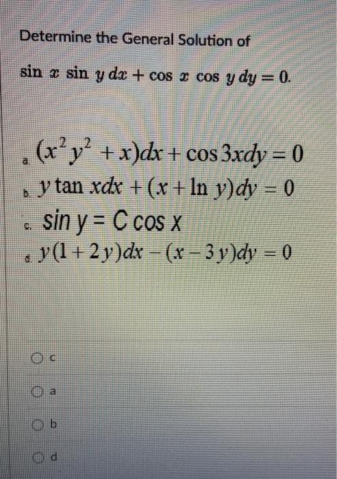 Solved Determine The General Solution Of Sin X Sin Y Dx