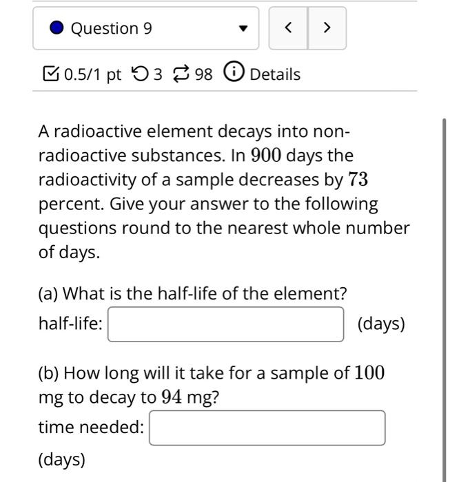 Solved A radioactive element decays into nonradioactive