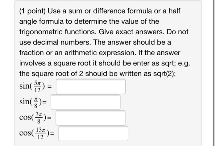 Solved (1 point) Use a sum or difference formula or a half | Chegg.com