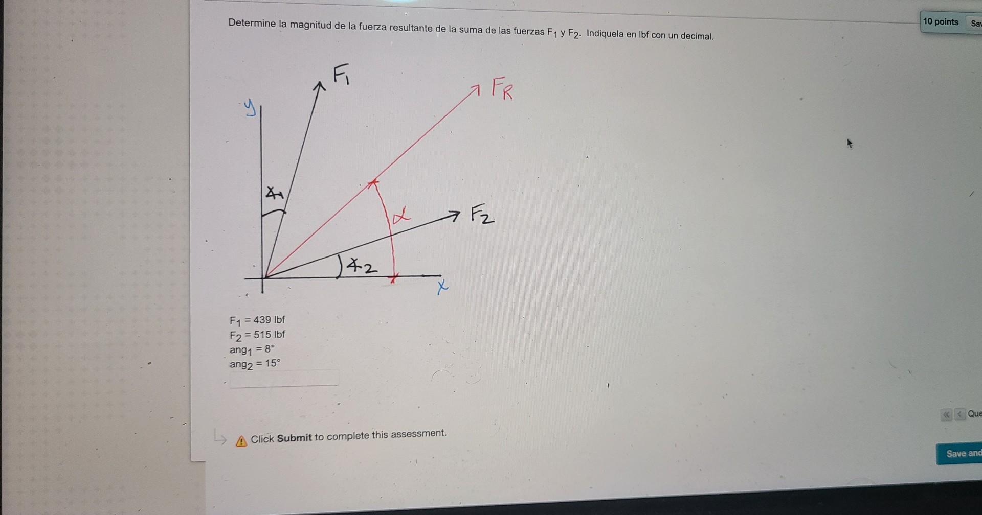 Determine la magnitud de la fuerza resultante de la suma de las fuerzas \( \mathrm{F}_{1} \) y \( \mathrm{F}_{2} \). Indiquel