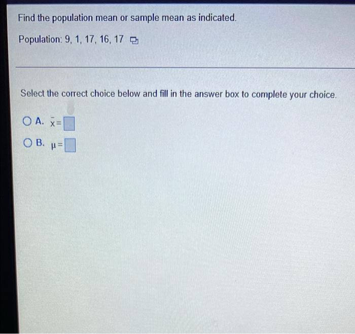 Solved Find the population mean or sample mean as indicated. | Chegg.com