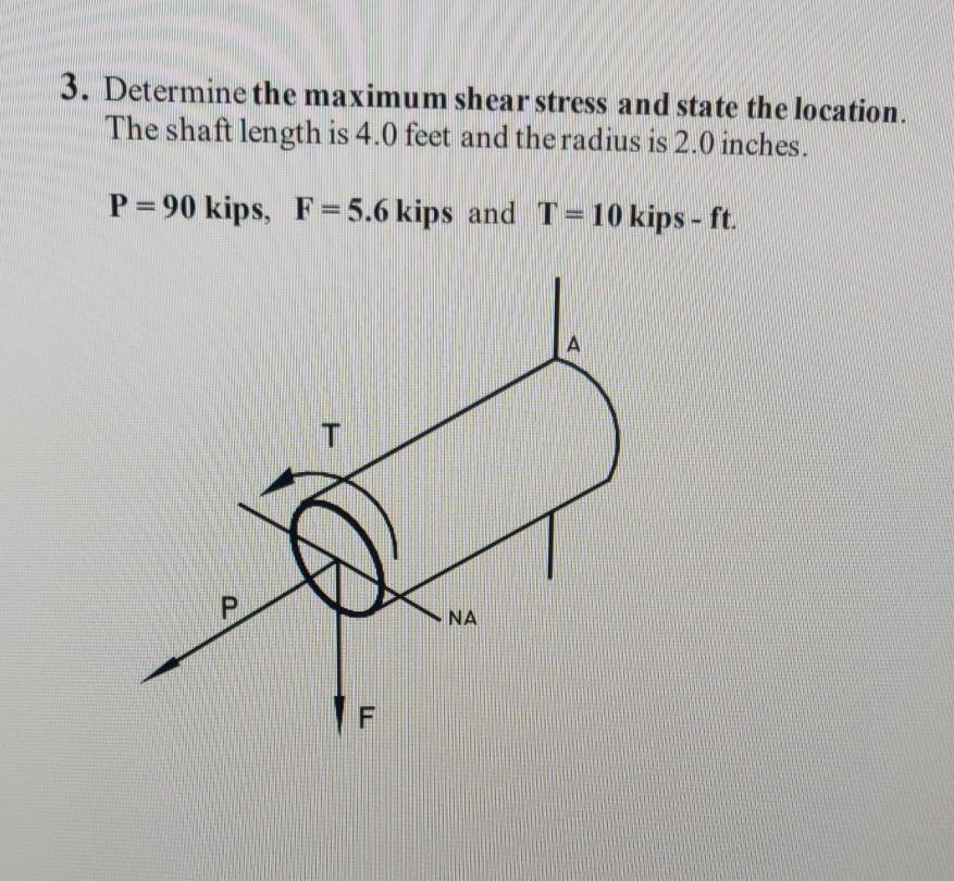 Solved 3. Determine the maximum shear stress and state the | Chegg.com