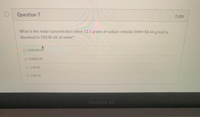 Solved Question 7 1 pts What is the molar concentration when | Chegg.com