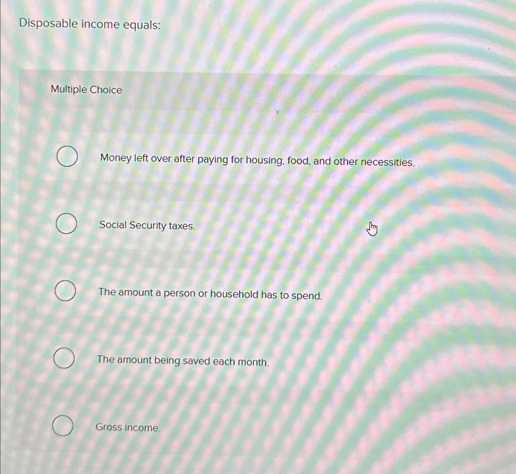 Solved Disposable equalsMultiple ChoiceMoney left