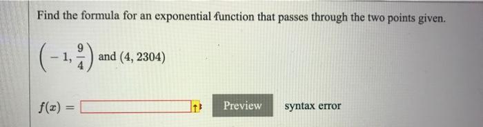 Solved Find the formula for an exponential function that | Chegg.com