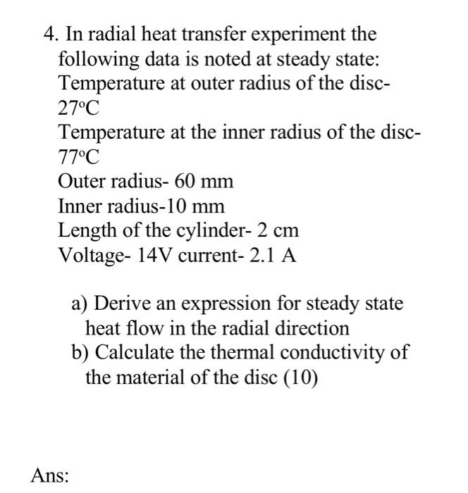 Solved 4. In radial heat transfer experiment the following | Chegg.com