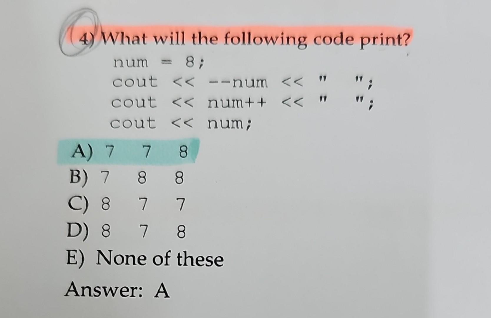 Solved 4) What will the following code print? E) None of | Chegg.com