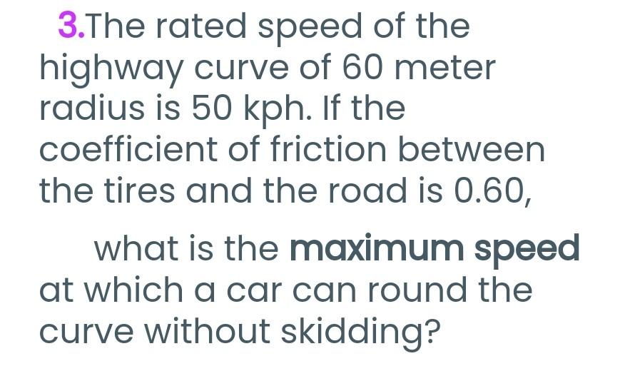Solved Determine the rated speed of a highway curve of