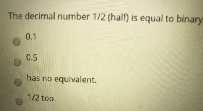 solved-the-decimal-number-1-2-half-is-equal-to-binary-o-chegg