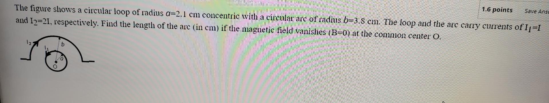 Solved 1.6 points The figure shows a circular loop of radius | Chegg.com