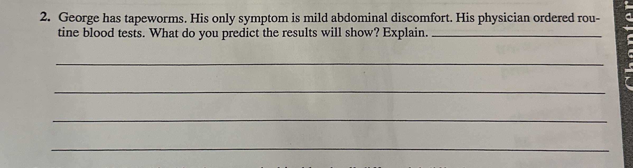 Solved George has tapeworms. His only symptom is mild | Chegg.com