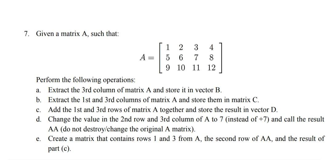 Solved 7. Given a matrix A such that a. 1 2 3 4 A 5 6 7 8