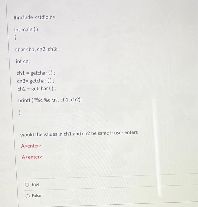 Solved \#include int main () \{ char ch1, ch2, ch 3 int ch; | Chegg.com