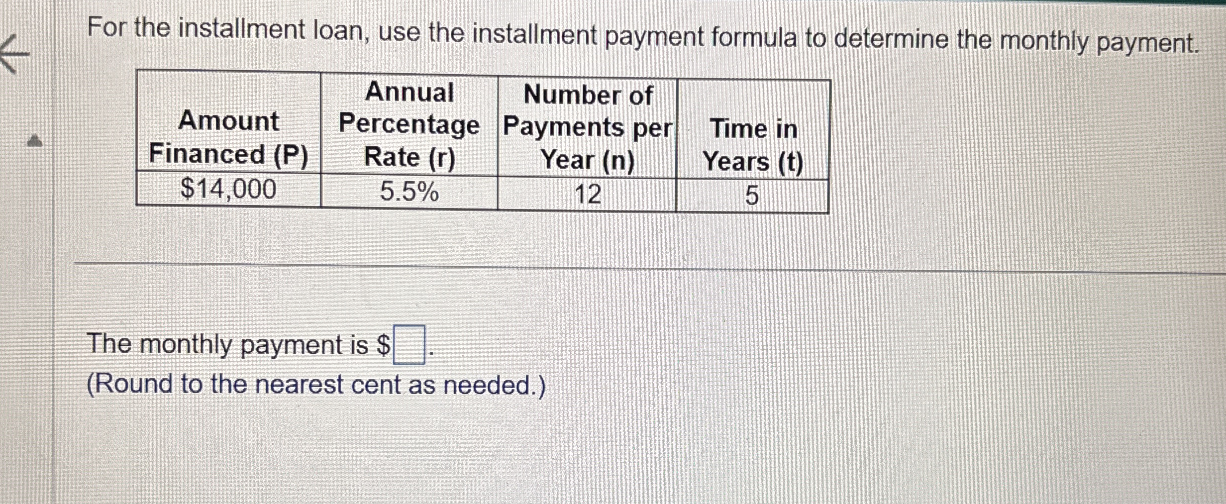 Solved For the installment loan, use the installment payment | Chegg.com