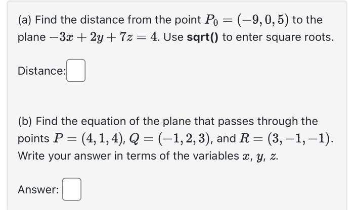 Solved (a) Find the distance from the point P0=(−9,0,5) to | Chegg.com