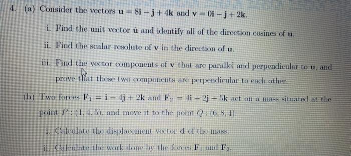 Solved 4 A Consider The Vectors U 8i J 4k And V 0 Chegg Com