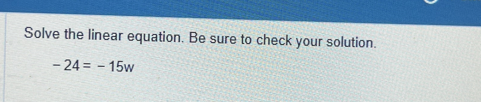 Solved Solve the linear equation. Be sure to check your | Chegg.com