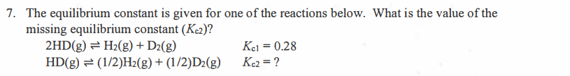 Solved The equilibrium constant is given for one of the | Chegg.com