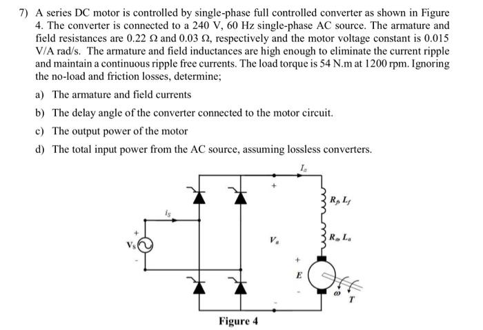 Solved 7) A series DC motor is controlled by single-phase | Chegg.com