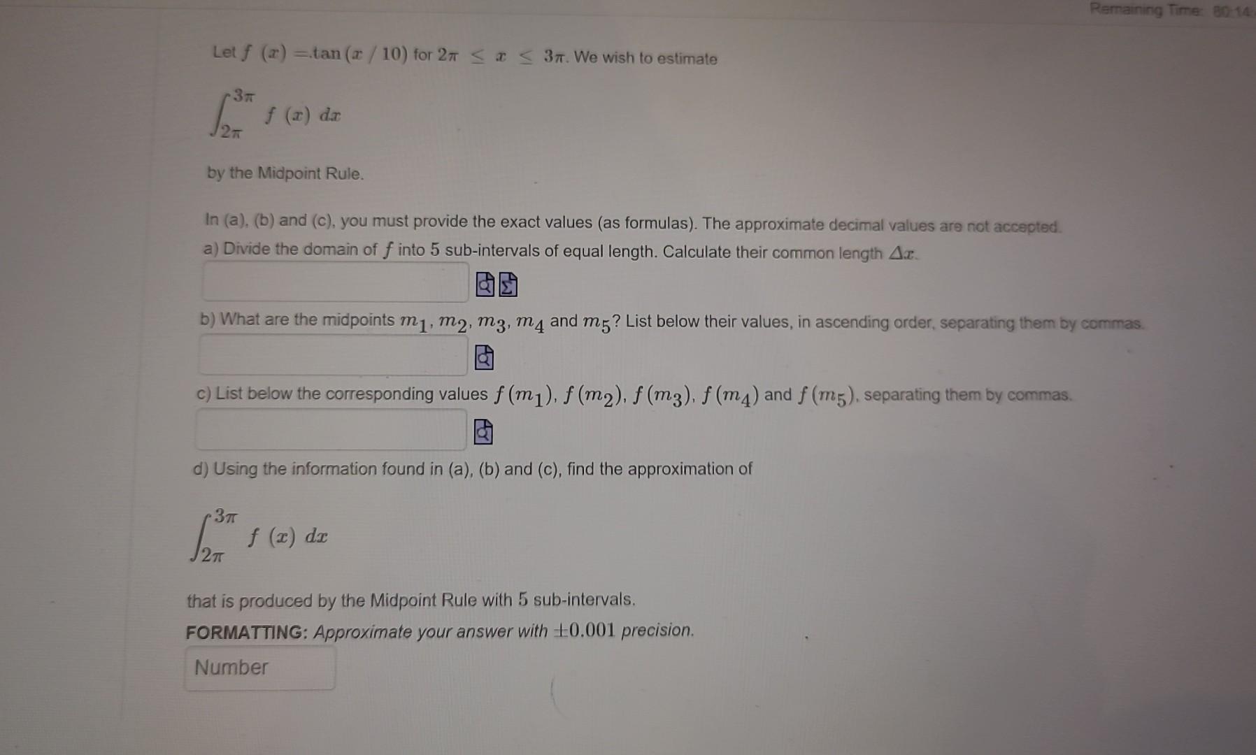 Solved Let f(x)=tan(x/10) for 2π≤x≤3π. We wish to estimate | Chegg.com