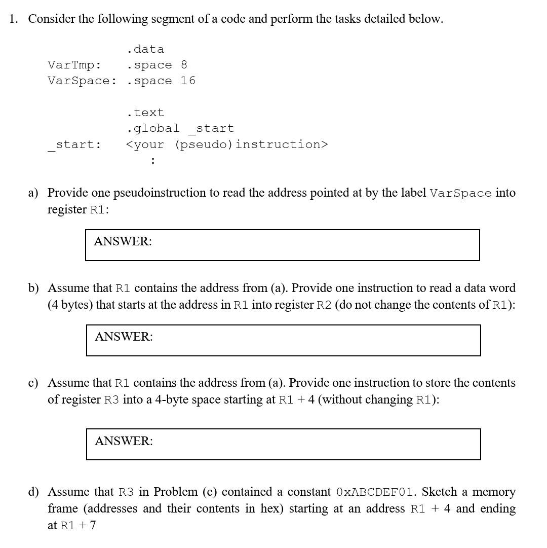 Solved 1. Consider the following segment of a code and | Chegg.com