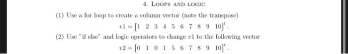 Solved 4. LOOPS AND LOGIC (1) Use a for loop to create a | Chegg.com