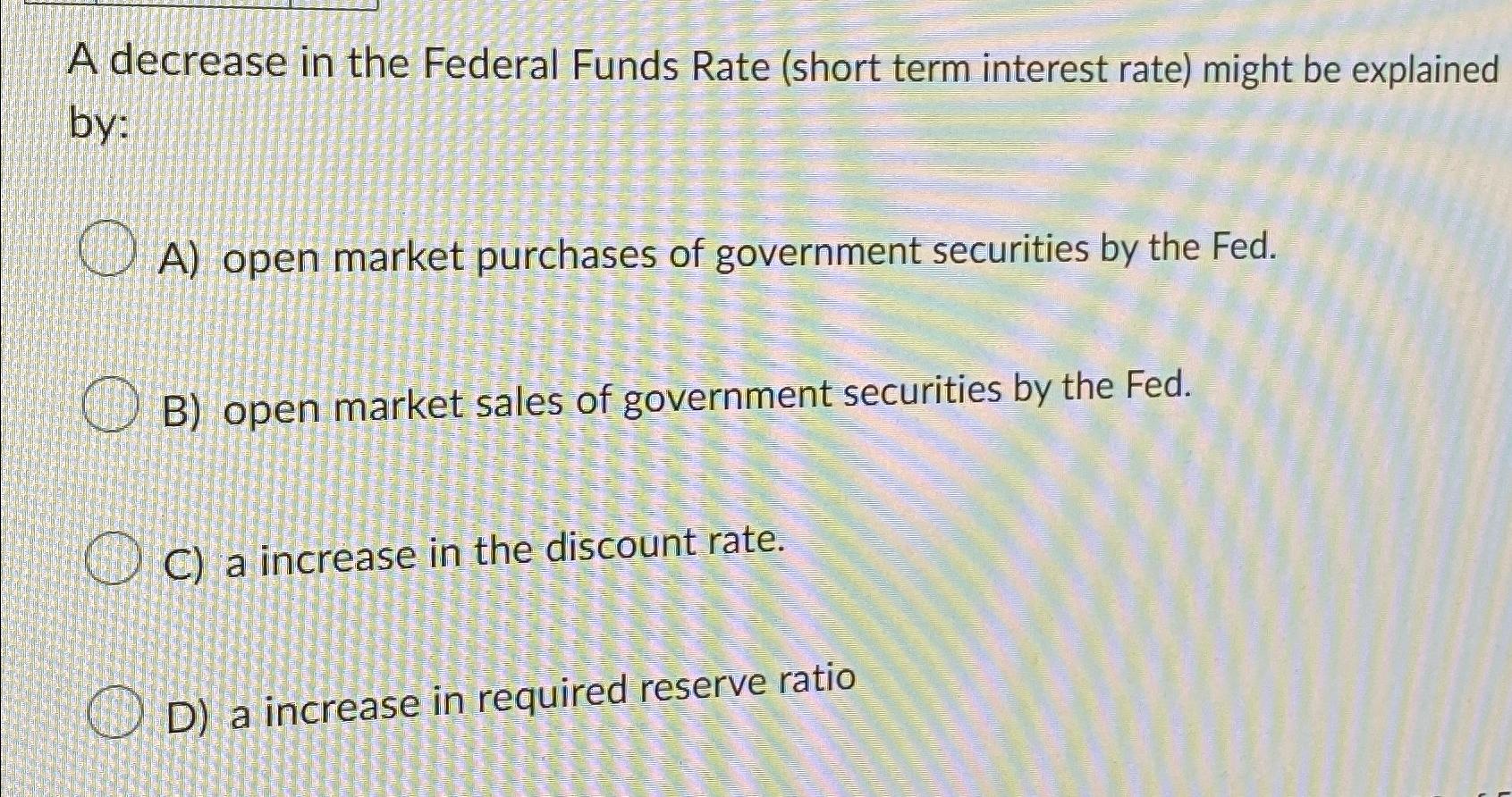 Solved A Decrease In The Federal Funds Rate (short Term | Chegg.com