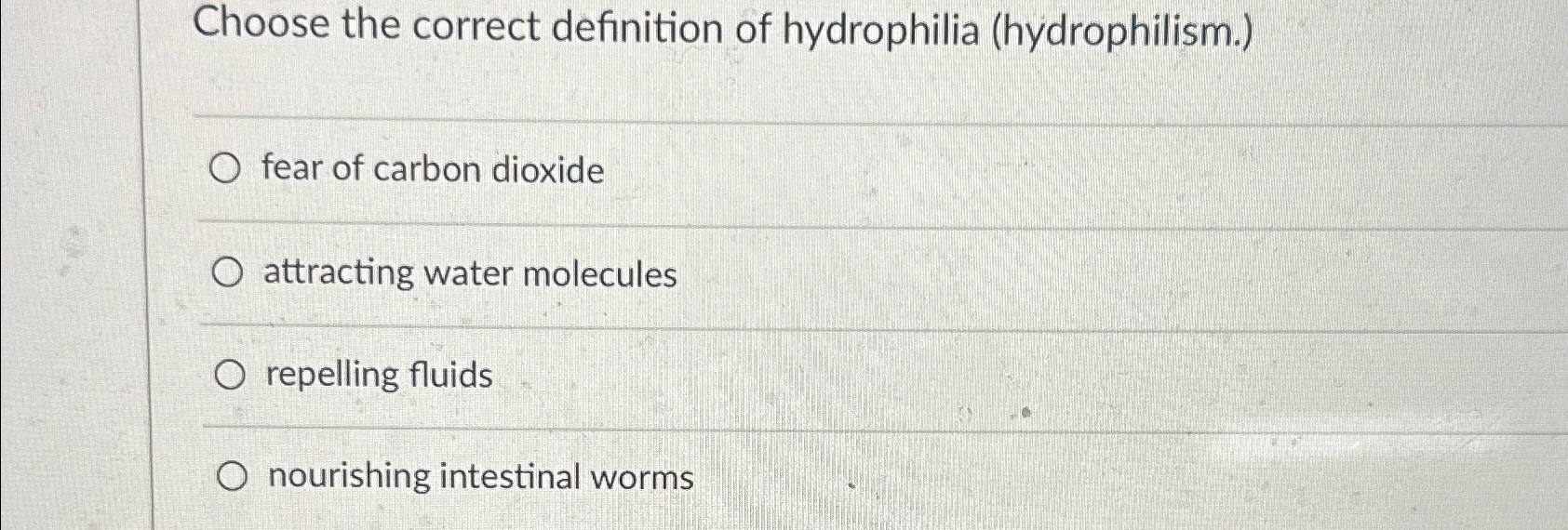 Solved Choose the correct definition of hydrophilia | Chegg.com