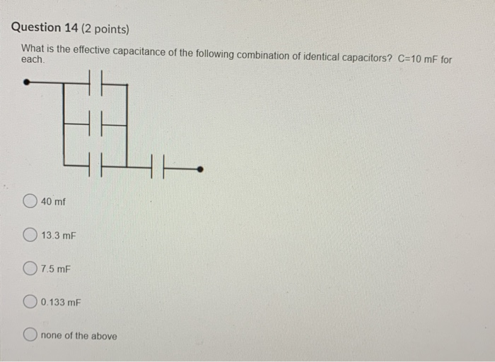 Effective Capacitance Problem Solved Question 14 (2 points) What is the effective | Chegg.com