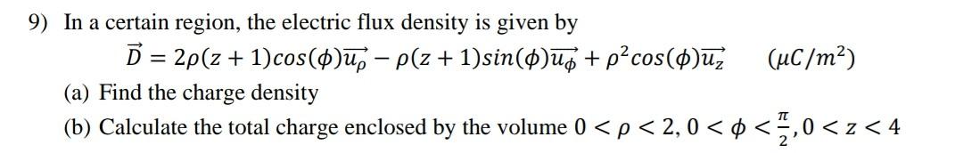 Solved In a certain region, the electric flux density is | Chegg.com