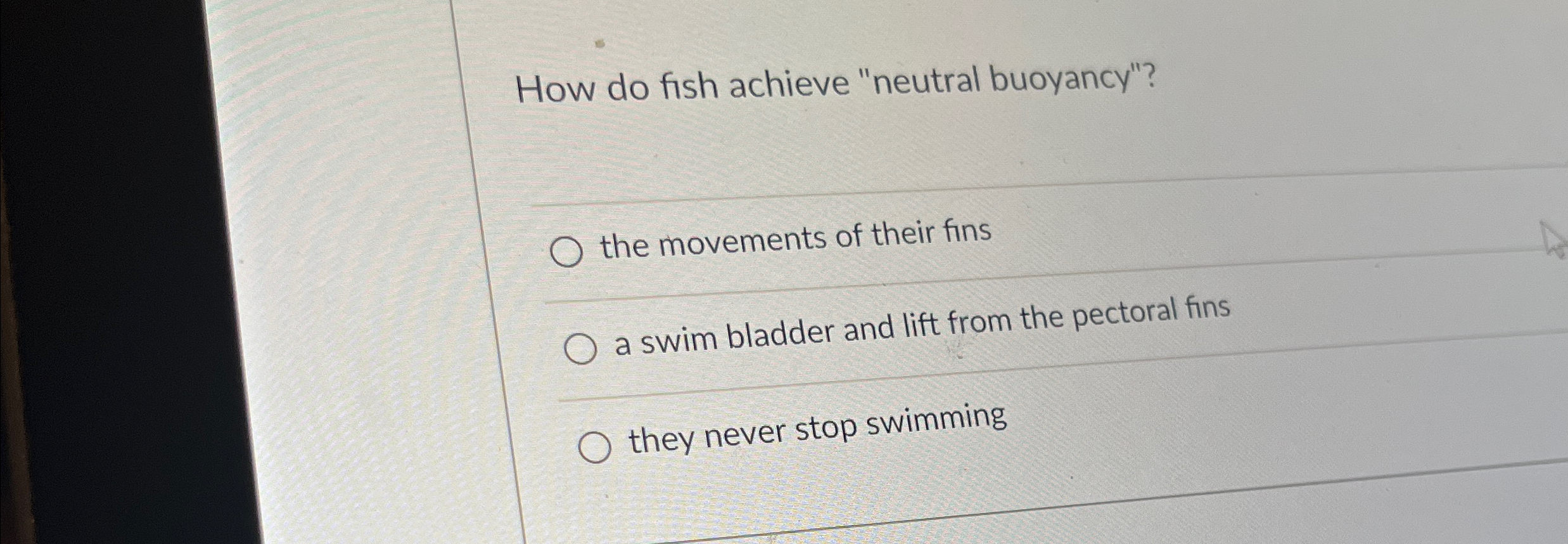 Solved How do fish achieve "neutral buoyancy"?the movements