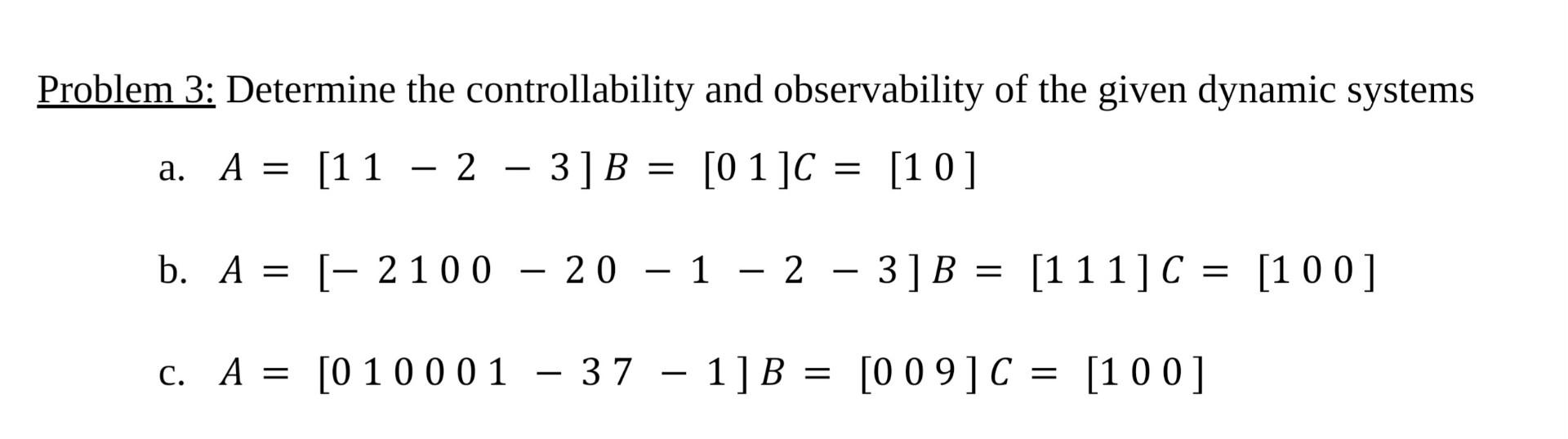 Solved Problem 3: Determine The Controllability And | Chegg.com