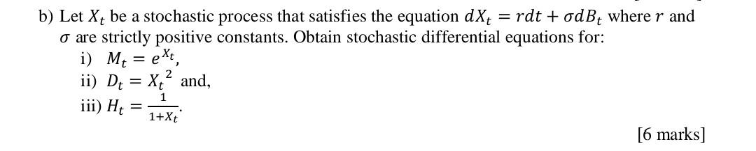 Solved b) Let Xt be a stochastic process that satisfies the | Chegg.com