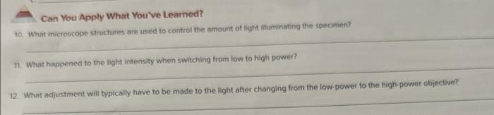 Can You Apply What Youve Learned?
70. What microscope struchures are used to control the amount of fight ilfuminating the sp