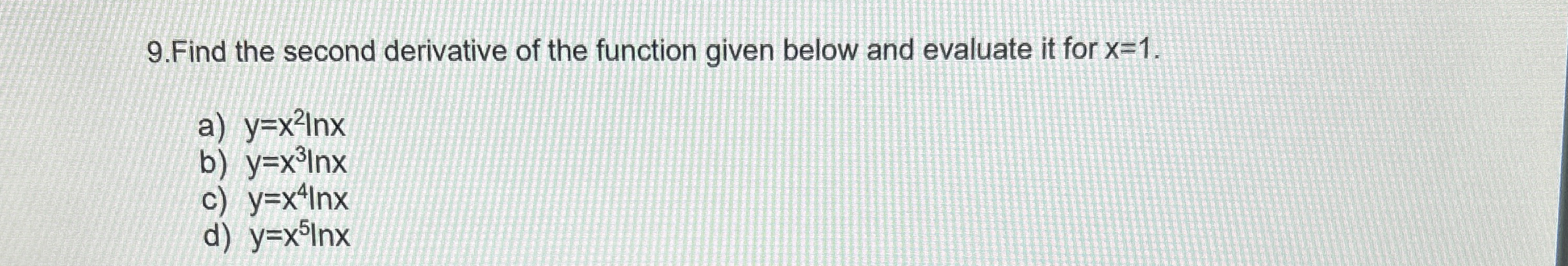 Solved Find the second derivative of the function given | Chegg.com