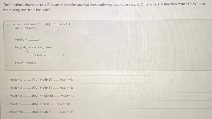 Solved The function below returns 1 if the array contains | Chegg.com