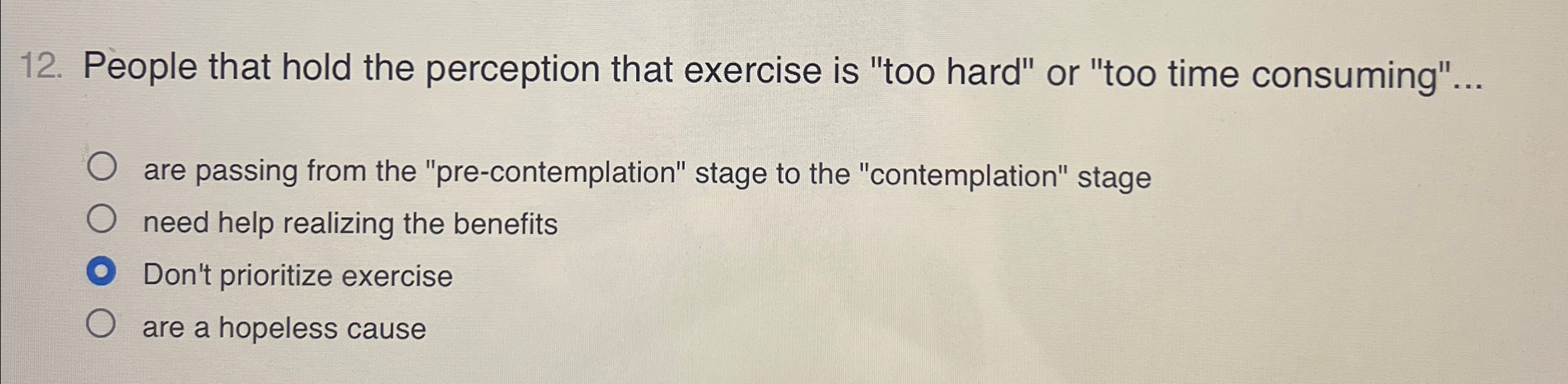 Solved People that hold the perception that exercise is 