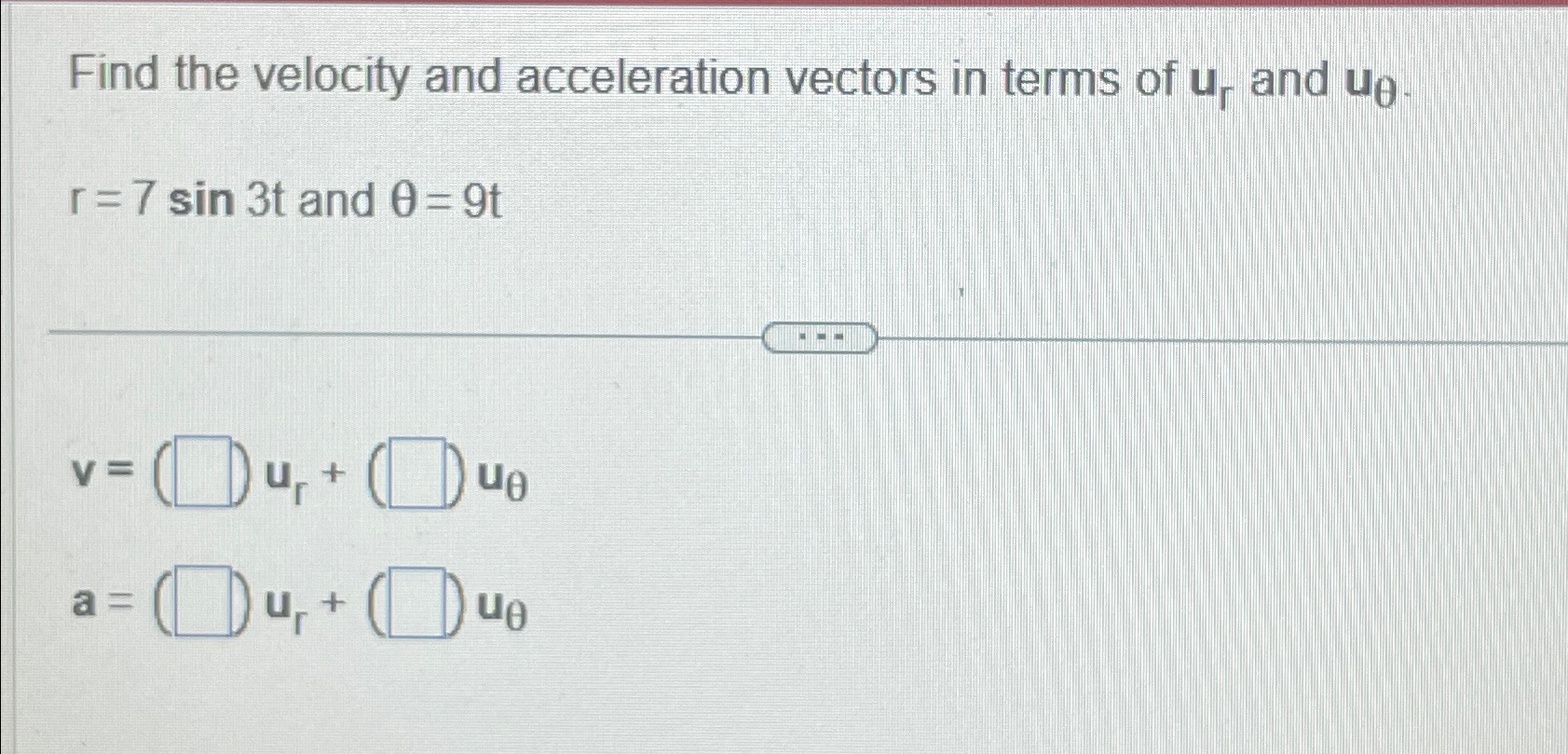 Solved Find the velocity and acceleration vectors in terms | Chegg.com